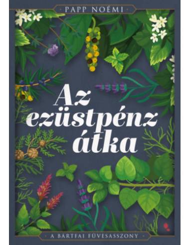 Az ezüstpénz átka - Bártfai Füvesasszony 1. - (Különleges kiadás)