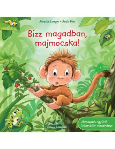 Bízz magadban, majmocska!