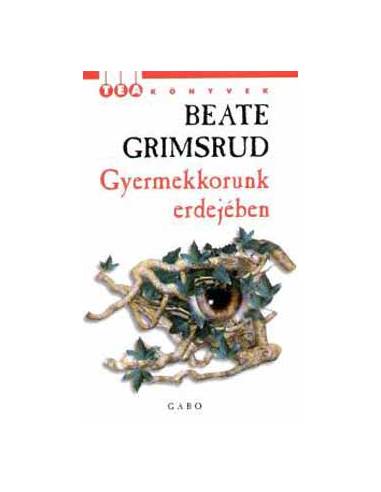 Gyermekkorunk erdejében