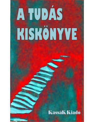 A tudás kiskönyve - Út a bölcsességhez