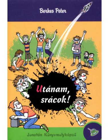 Utánam, srácok!