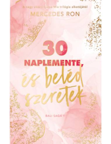 30 naplemente, és beléd szeretek