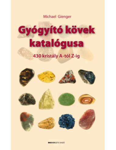 Gyógyító kövek katalógusa - 430 kristály A-tól Z-ig