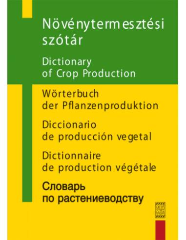 Növénytermesztési szótár - Magyar-angol-német-spanyol-francia-orosz - Gallyas Csaba (szerk.) Petrikás Árpádné (szerk.)