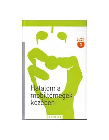 Hatalom a mobiltömegek kezében