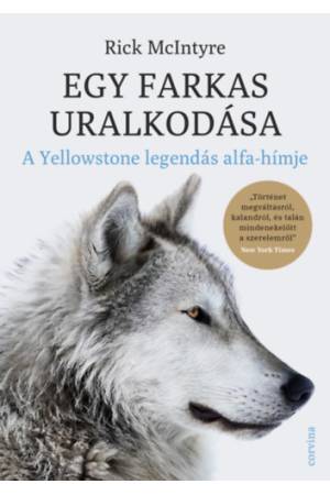 Egy farkas uralkodása - A Yellowstone legendás alfahímje