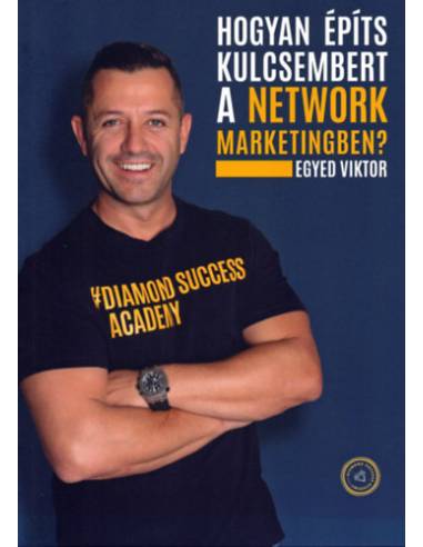 Hogyan építs kulcsembert a Network Marketingben?