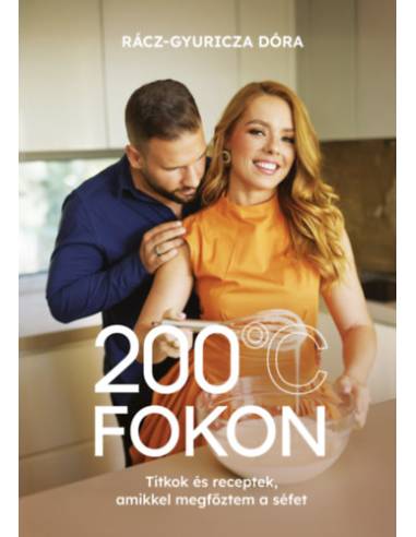 200 fokon - Titkok és receptek, amikkel megfőztem a séfet