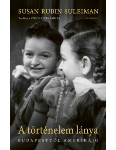 A történelem lánya - Budapesttől Amerikáig