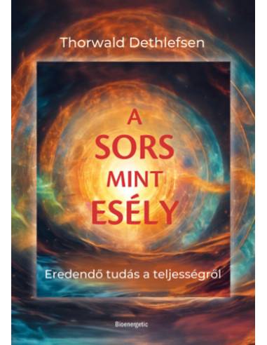 A sors mint esély - Eredendő tudás a teljességről