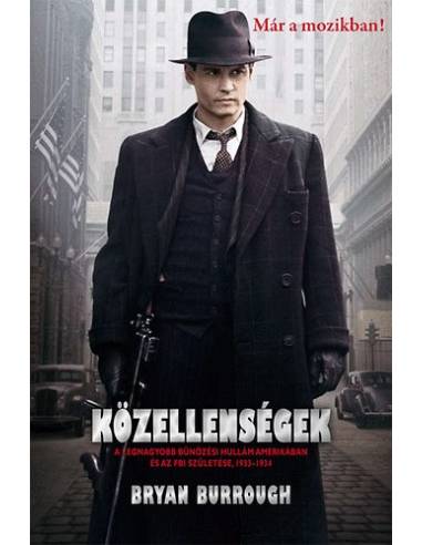 Közellenségek - A legnagyobb bűnözési hullám Amerikában és az FBI születése,1933-34