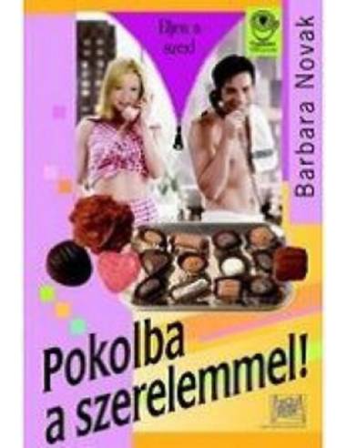 Pokolba a szerelemmel! - ÉLJEN A SZEX!