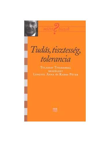 Tudás, tisztesség, tolerancia - Tulassay Tivadarral beszélget Lengyel Anna