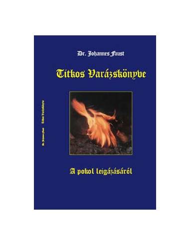Dr. Johannes Faust Titkos varázskönyve a pokol leigázásáról