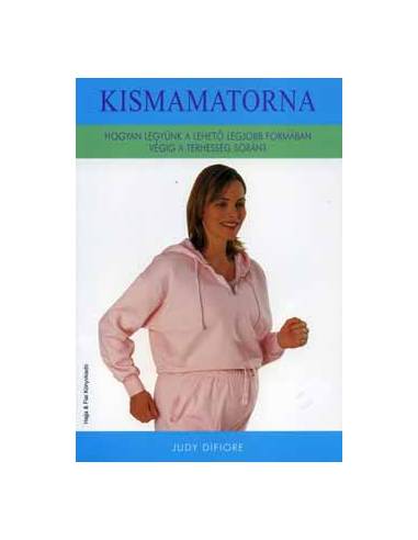 Kismamatorna - Hogyan legyünk a lehető legjobb formában végig a terhesség során?