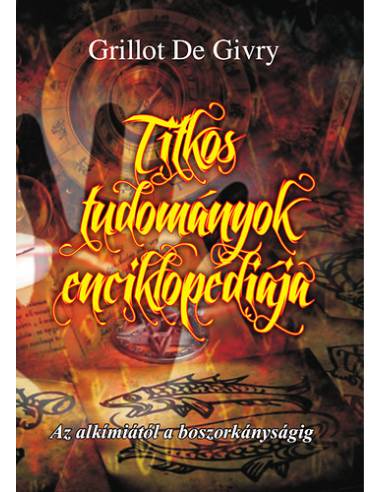 Titkos tudományok enciklopédiája - Az alkímiától a boszorkányságig