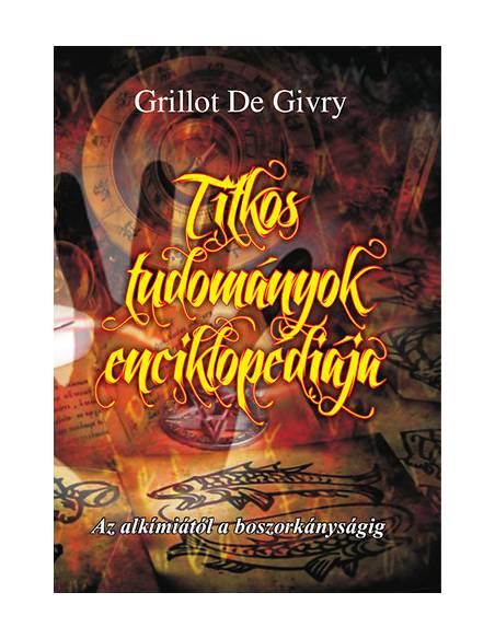 Titkos tudományok enciklopédiája - Az alkímiától a boszorkányságig