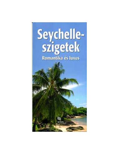 Seychelle-szigetek - Romantika és luxus