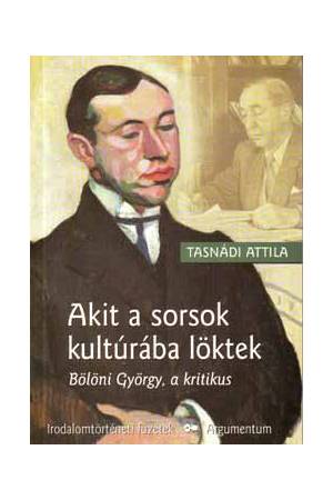 Akit a sorsok kultúrába löktek - Bölöni György, a kritikus