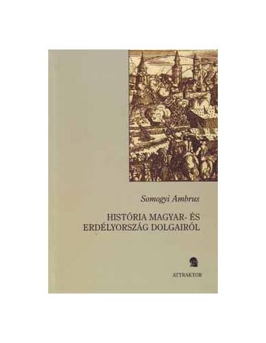 História Magyar- és Erdélyország dolgairól