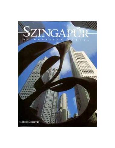 Szingapúr - Az oroszlán városa