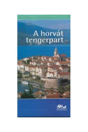 A horvát tengerpart (útikönyv) - Panoráma regionális útikönyvek