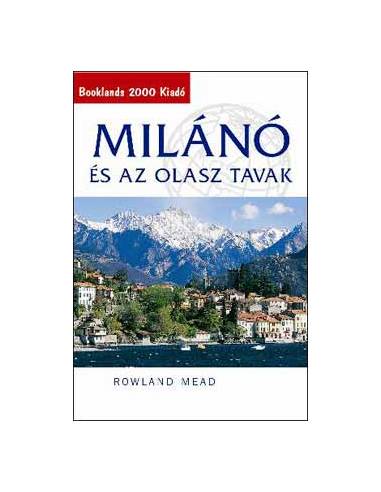 Milánó és az olasz tavak - Útikalauz