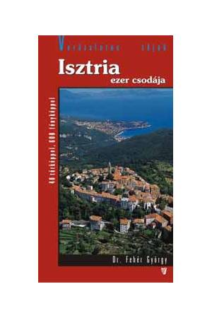 Isztria ezer csodája - Varázslatos tájak