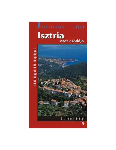Isztria ezer csodája - Varázslatos tájak