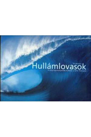 Hullámlovasok - A VILÁG LEGVESZÉLYESEBB HULLÁMA: A TAHITI TEAHUPOO