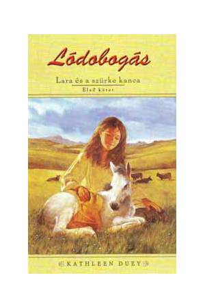 Lódobogás - Lara és a szürke kanca - Lódobogás 1. kötet