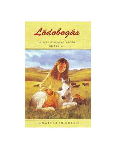 Lódobogás - Lara és a szürke kanca - Lódobogás 1. kötet