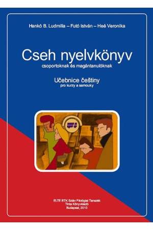 Cseh nyelvkönyv és munkafüzet csoportoknak és magántanulóknak - Hankó B. Ludmilla Futó István Heé Veronika