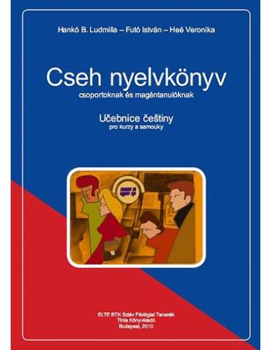 Cseh nyelvkönyv és munkafüzet csoportoknak és magántanulóknak - Hankó B. Ludmilla Futó István Heé Veronika