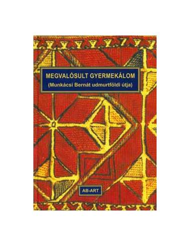 Megvalósult gyermekálom (Munkácsi Bernát udmurtföldi útja)