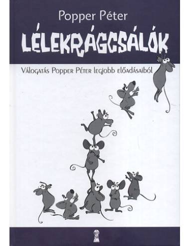 Lélekrágcsálók - Válogatás Popper Péter legjobb előadásaiból
