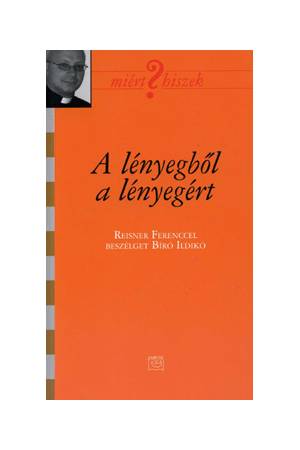 A lényegből a lényegért - Reisner Ferenccel beszélget Bíró Ildikó