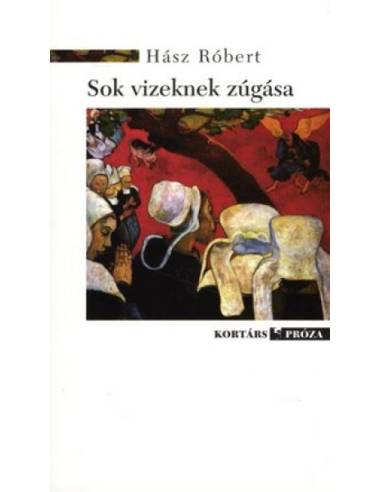Sok vizeknek zúgása