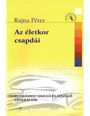 Az életkor csapdái - Egymáshoz simuló és feszülő generációk