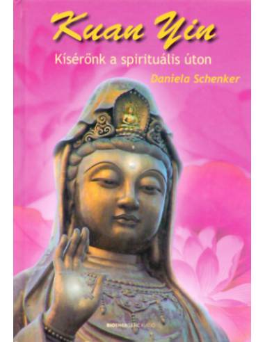 Kuan Yin - Spirituális vezetőnk az úton