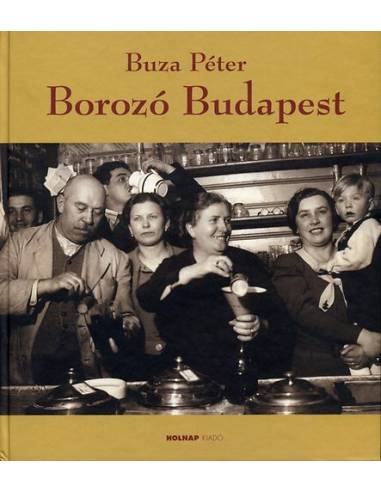 Borozó Budapest - Régvolt szőlőskertek élő öröksége