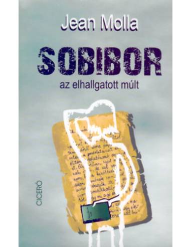 Sobibor - az elhallgatott múlt