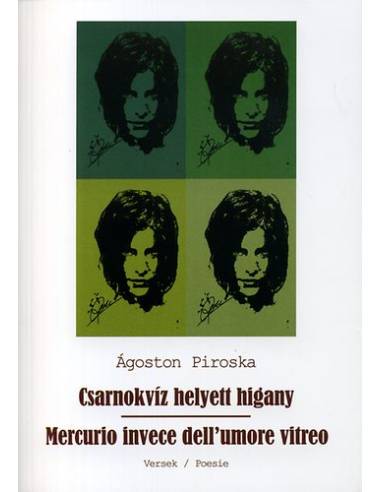 Csarnokvíz helyett higany - Mercurio invece dell umore vitreo - Versek