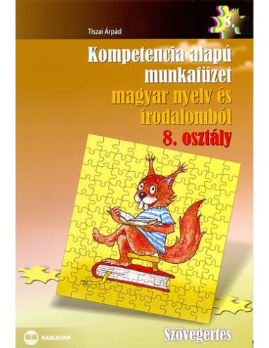 Kompetencia alapú munkafüzet magyar nyelv és irodalomból 8. osztály - Szövegértés