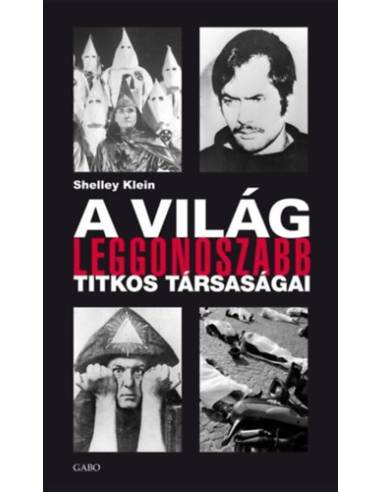 A világ leggonoszabb titkos társaságai