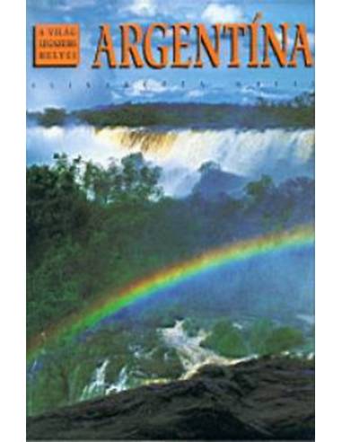 Argentína - A világ legszebb helyei