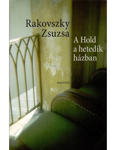 A Hold a hetedik házban - Novellák