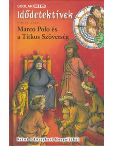 Marco Polo és a Titkos Szövetség - Idődetektívek 2.