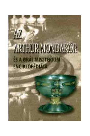 Az Arthur mondakör és a Grál misztérium enciklopédiája