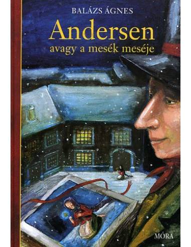 Andersen, avagy a mesék meséje